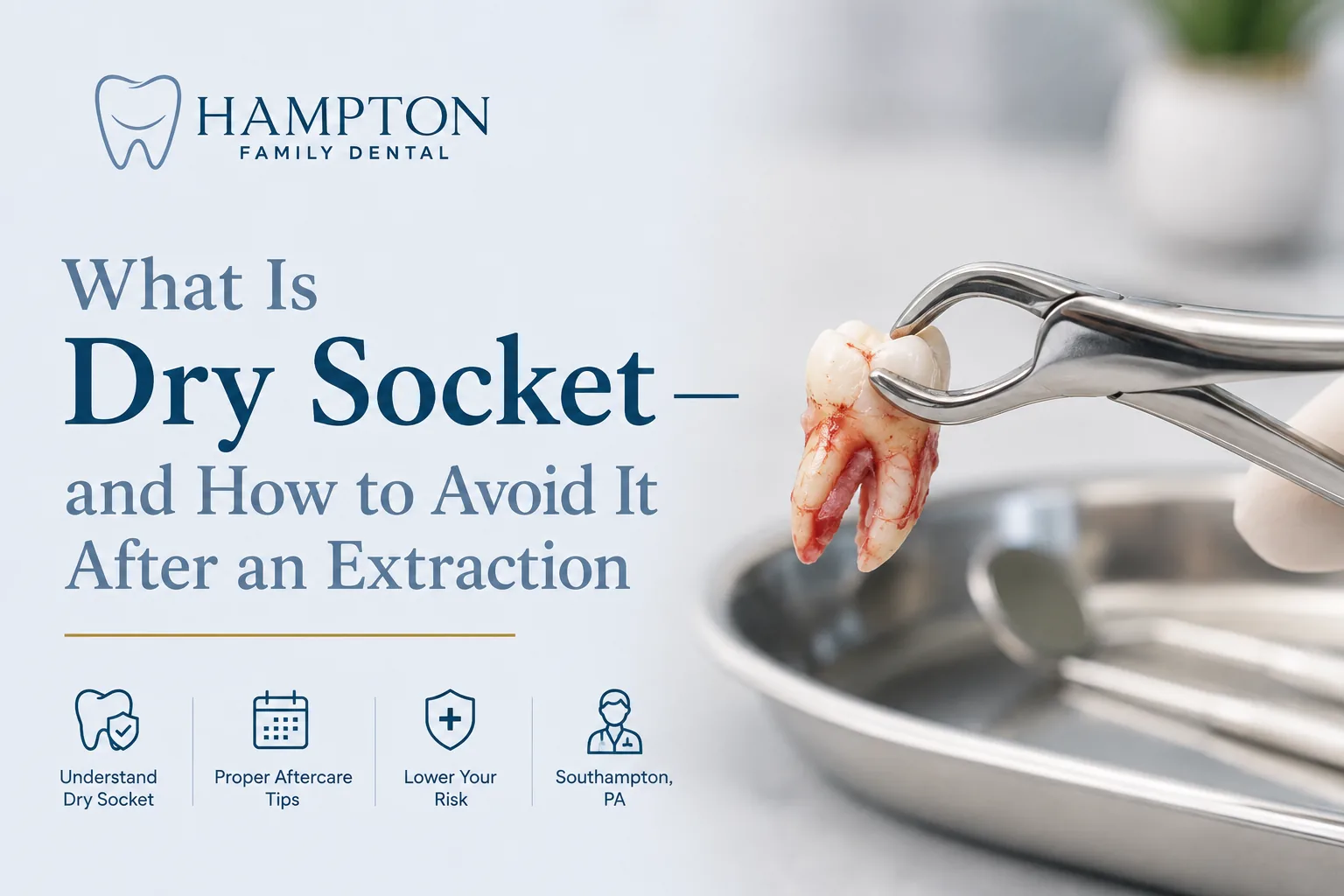 Extracted molar held in forceps above a dental tray — a guide to understanding and preventing dry socket at Hampton Family Dental in Southampton PA